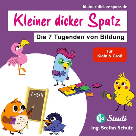 „Kleiner dicker Spatz“, „Die 7 Tugenden von Bildung“, bunte Vögel mit Spielzeug, Tafel und Hantel.