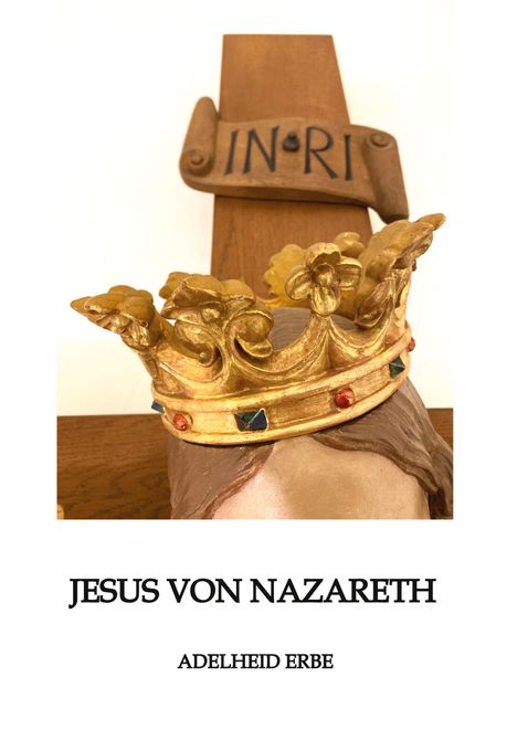 Adelheid Erbe: Jesus von Nazareth, Buch