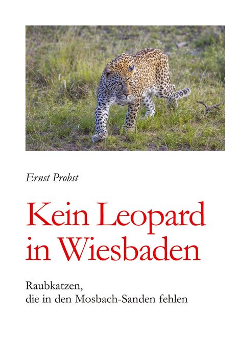 Ernst Probst: Kein Leopard in Wiesbaden, Buch