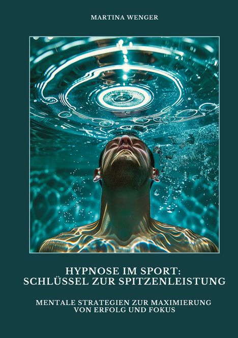 Martina Wenger: Hypnose im Sport: Schlüssel zur Spitzenleistung, Buch