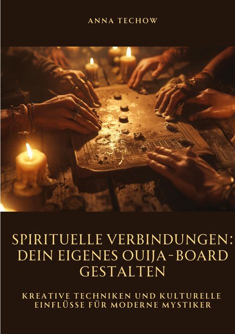 Anna Techow: Spirituelle Verbindungen: Dein eigenes Ouija-Board gestalten, Buch