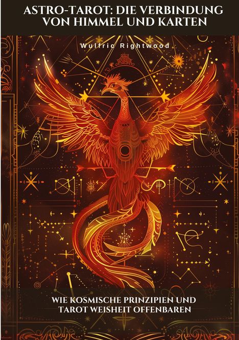 Wulfric Rightwood: Astro-Tarot: Die Verbindung von Himmel und Karten, Buch