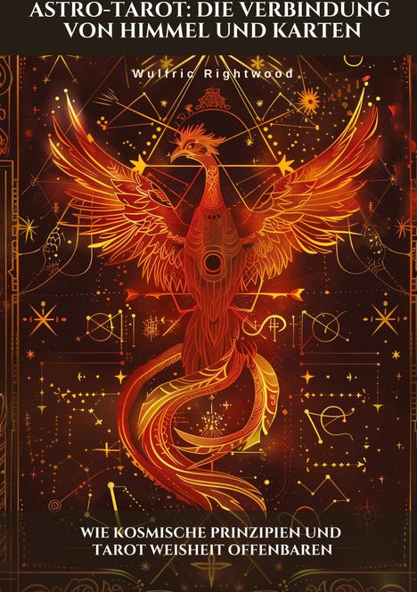 Wulfric Rightwood: Astro-Tarot: Die Verbindung von Himmel und Karten, Buch