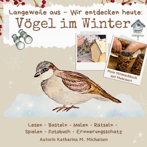 "Langeweile aus – Wir entdecken heute: Vögel im Winter." Illustration: Spatz, Schneeflocken, Bastelbilder, Beerenzweige.