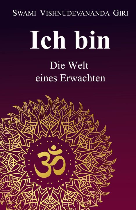Swami Vishnudevananda Giri: Ich bin, Buch