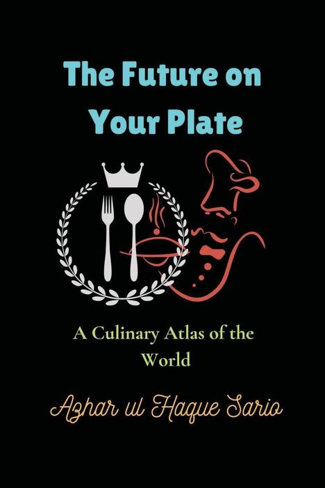 Azhar Ul Haque Sario: The Future on Your Plate, Buch