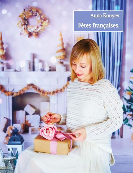 Anna Konyev: Fêtes françaises., Buch