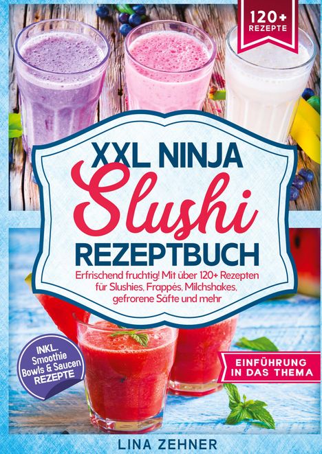 Lina Zehner: XXL Ninja Slushi Rezeptbuch, Buch