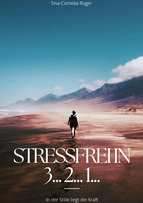 Tina-Cornelia Rüger: Stressfrei in 3... 2... 1..., Buch