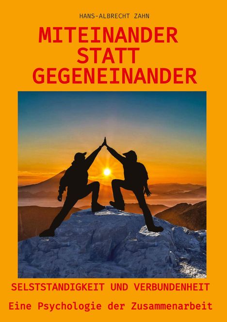 Hans-Albrecht Zahn: Miteinander statt Gegeneinander, Buch