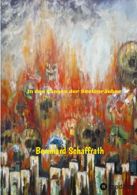 Bernhard Schaffrath: In den Fängen der Seelenräuber, Buch
