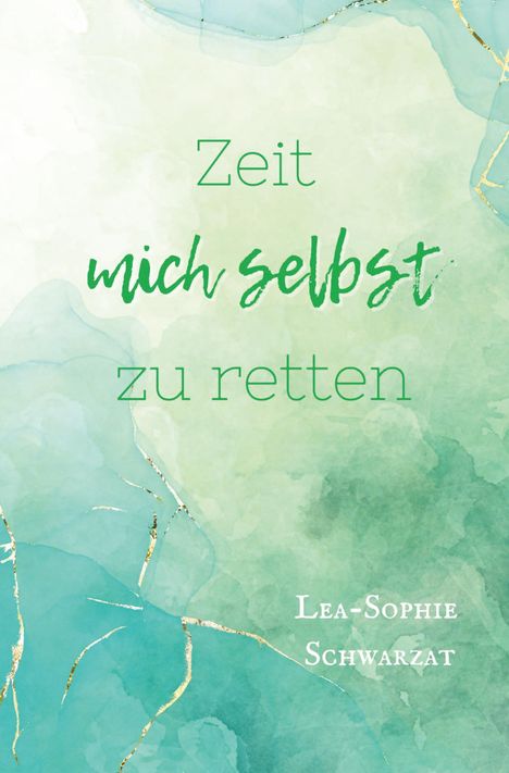 Lea-Sophie Schwarzat: Zeit mich selbst zu retten, Buch