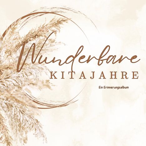 "Wunderbare Kitajahre. Ein Erinnerungsalbum." Naturgetreue Pflanzenillustration in sanften Brauntönen.