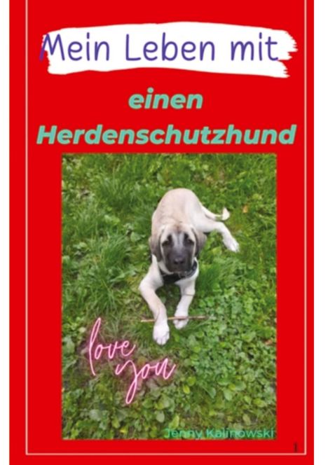 Jenny Kalinowski: Mein Leben mit einen Herdenschutzhund, Buch