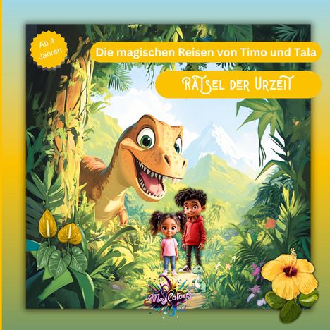 "Die magischen Reisen von Timo und Tala. Rätsel der Urzeit. Ab 4 Jahren." Illustration mit Kindern und Dinosaurier im Dschungel.