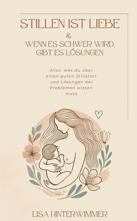 Lisa Hinterwimmer: Stillen ist Liebe, Buch