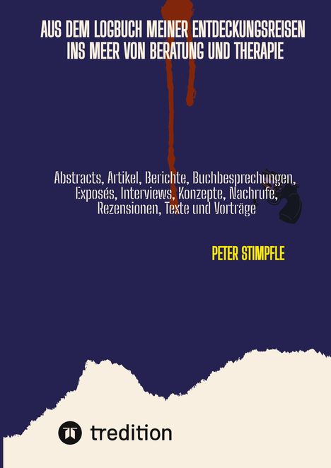 Titel: "Aus dem Logbuch meiner Entdeckungsreisen ins Meer von Beratung und Therapie." Autor: Peter Stimpfle.