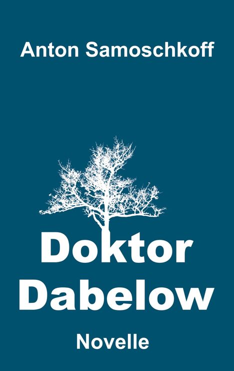 Anton Samoschkoff: Doktor Dabelow, Buch