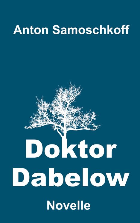 Anton Samoschkoff: Doktor Dabelow, Buch