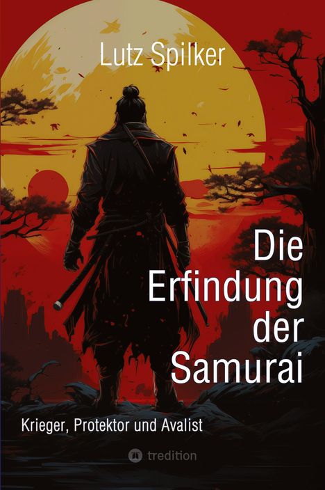 Lutz Spilker: Die Erfindung der Samurai, Buch