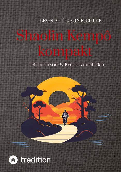 "Shaolin Kempô kompakt: Lehrbuch vom 8. Kyu bis zum 4. Dan." Silhouette eines Mönchs vor einer sonnigen Landschaft.
