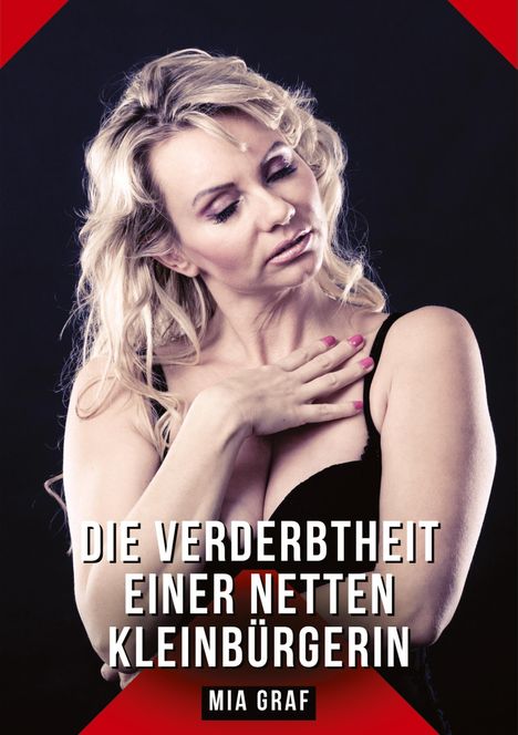 Mia Graf: Die Verderbtheit einer netten Kleinbürgerin, Buch