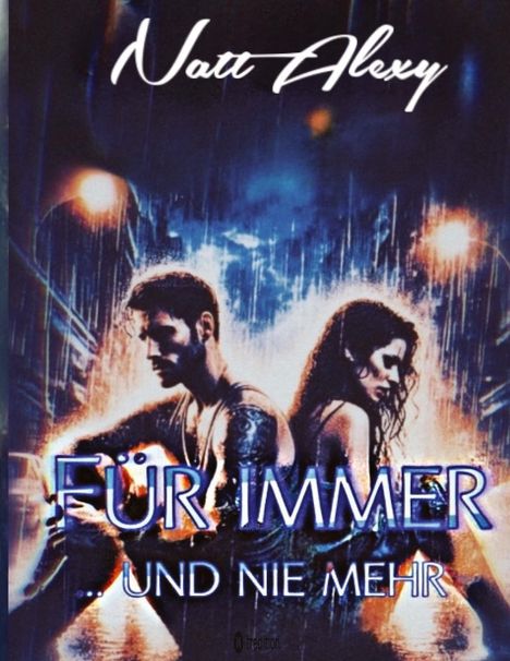 Natt Alexy: Für immer ... und nie mehr, Buch