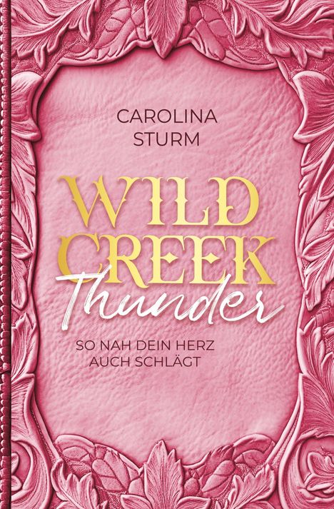 Carolina Sturm: Wild Creek Thunder, Buch