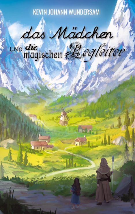 Kevin Johann Wundersam: das Mädchen und die magischen Begleiter, Buch