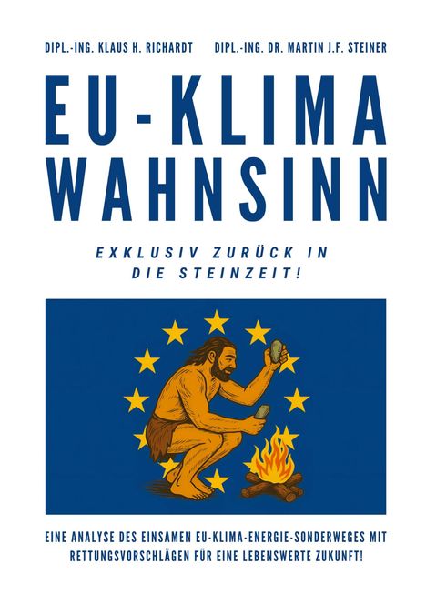 Klaus Hellmuth Richardt: EU-Klimawahnsinn-Exklusiv zurück in die Steinzeit, Buch
