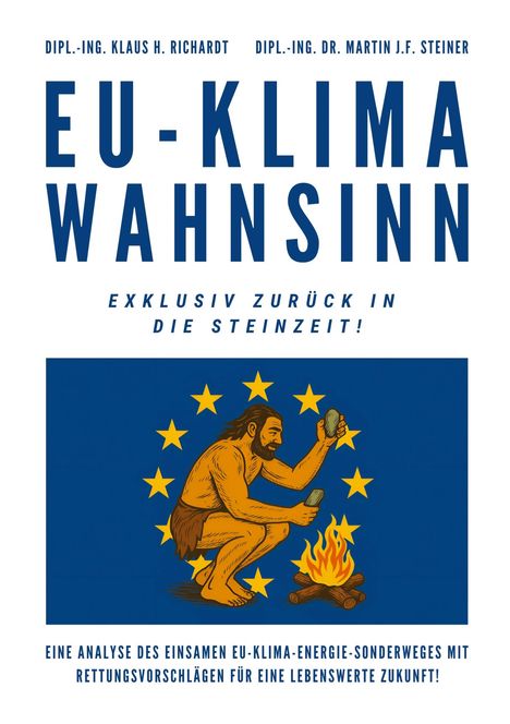 Klaus Hellmuth Richardt: EU-Klimawahnsinn-Exklusiv zurück in die Steinzeit, Buch