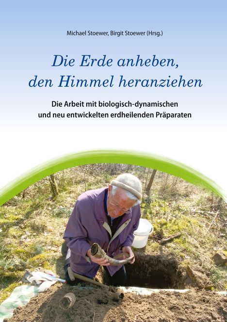 Michael Stoewer: Die Erde anheben, den Himmel heranziehen, Buch