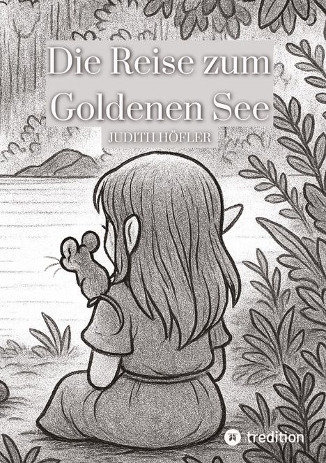 Judith Höfler: Die Reise zum Goldenen See, Buch