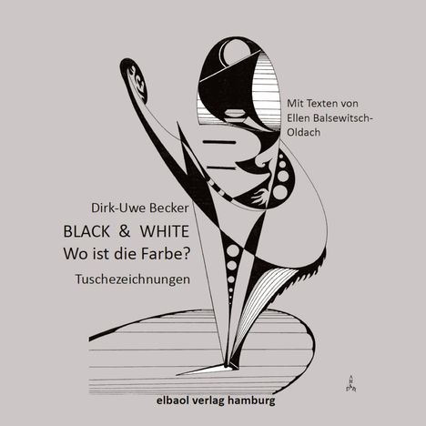 Dirk-Uwe Becker: BLACK & WHITE - Wo ist die Farbe?, Buch