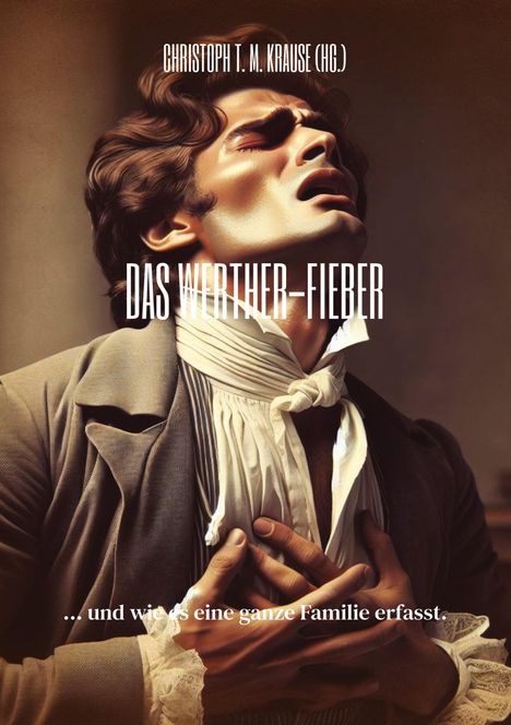 Christoph T. M. Krause: Das Werther-Fieber, Buch