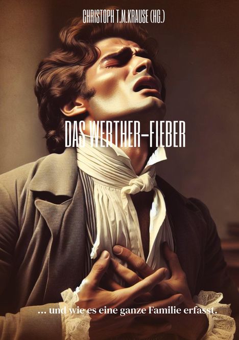 Christoph T. M. Krause: Das Werther-Fieber, Buch