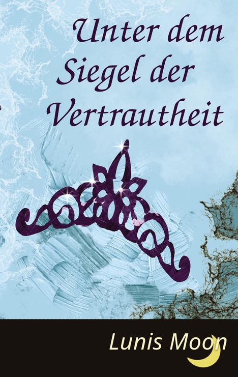 Lunis Moon: Unter dem Siegel der Vertrautheit, Buch