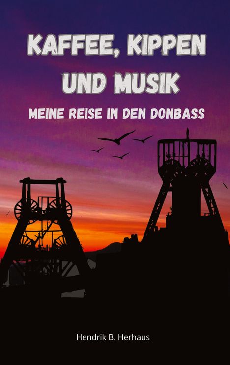 Hendrik B. Herhaus: Kaffee, Kippen und Musik, Buch