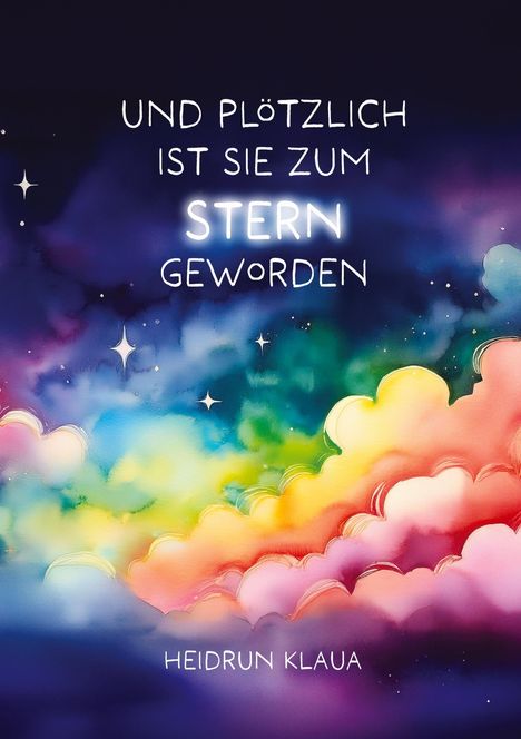 Heidrun Klaua: Und plötzlich ist sie zum Stern geworden, Buch