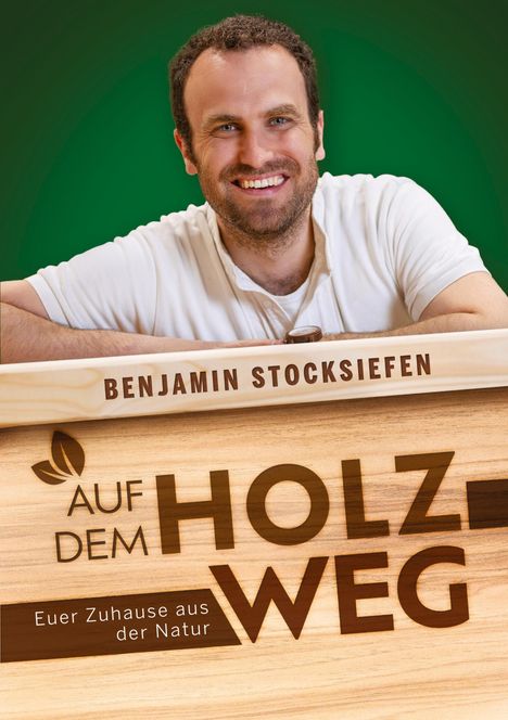 Benjamin Stocksiefen: Auf dem Holzweg, Buch