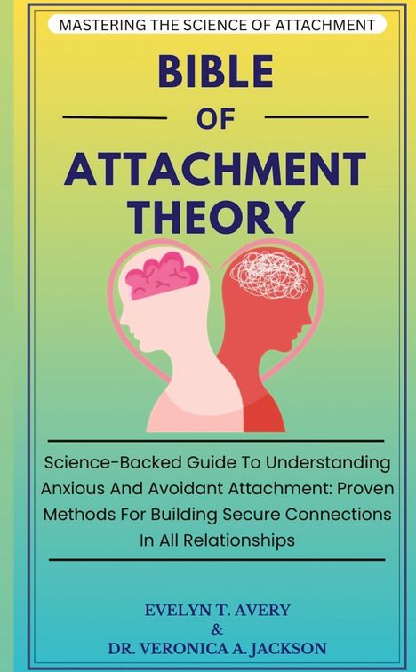 Evelyne T. Avery: Bible Of Attachment Theory, Buch