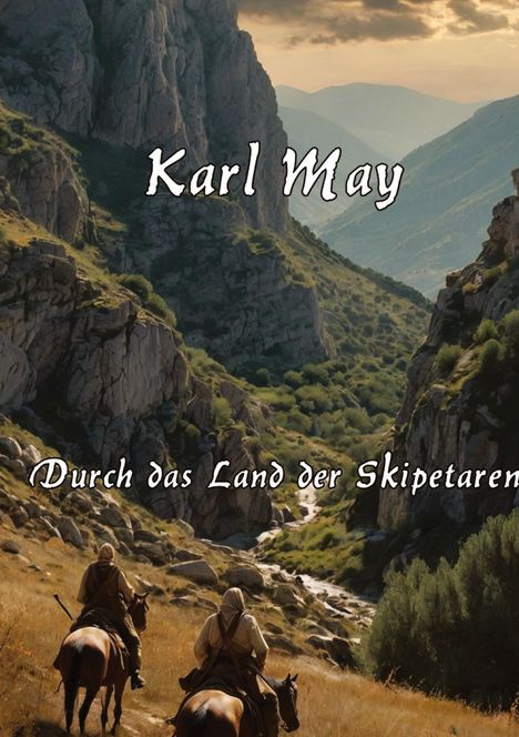 Karl May (1842-1912): Durch das Land der Skipetaren, Buch