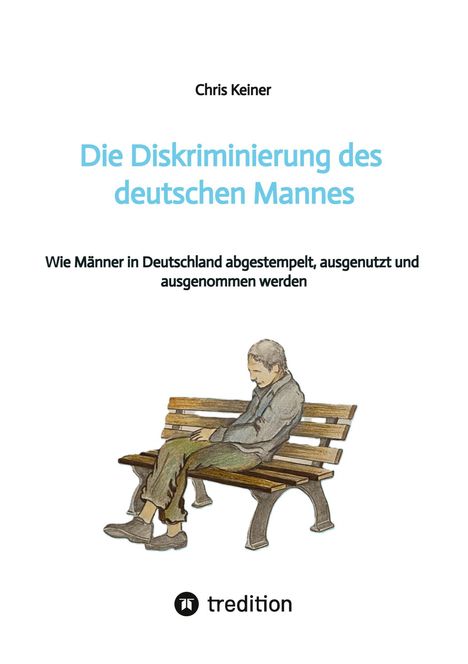 Chris Keiner: Die Diskriminierung des deutschen Mannes, Buch