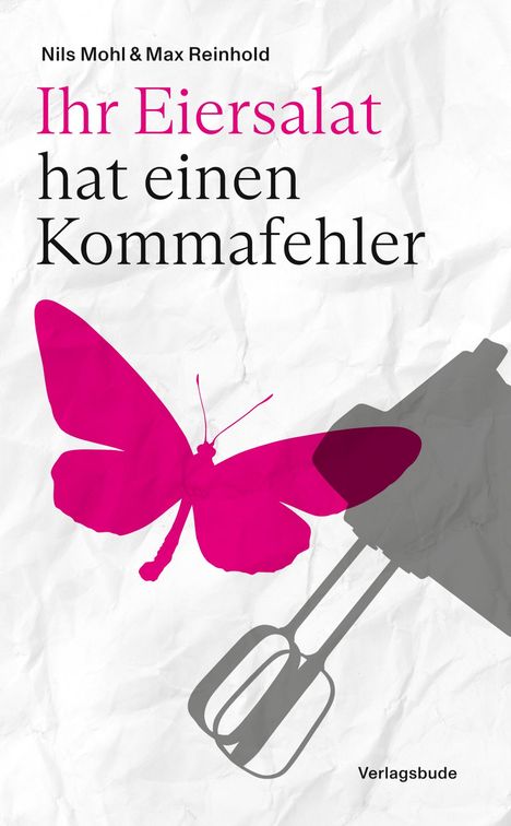 Nils Mohl: Ihr Eiersalat hat einen Kommafehler, Buch