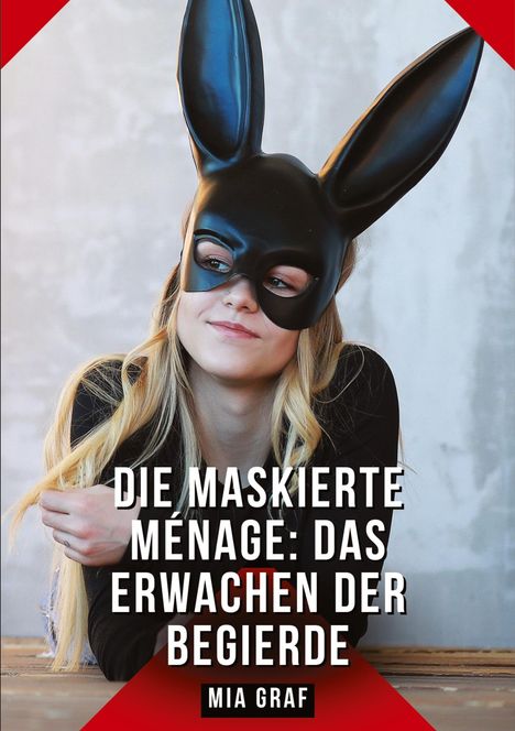 Mia Graf: Die Maskierte Ménage: Das Erwachen der Begierde, Buch