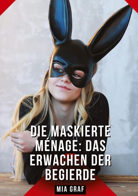Mia Graf: Die Maskierte Ménage: Das Erwachen der Begierde, Buch