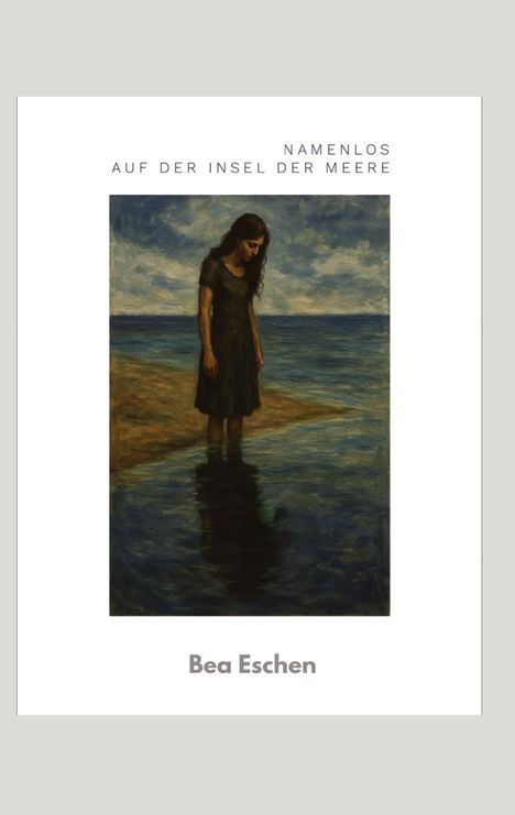 Bea Eschen: Namenlos auf der Insel der Meere, Buch