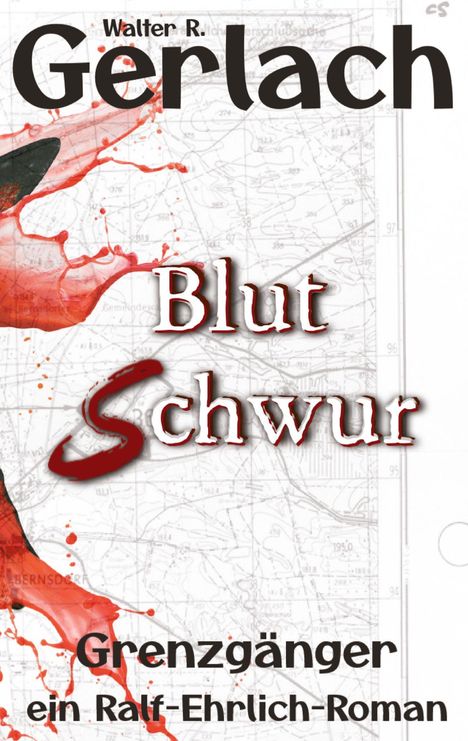 Walter R. Gerlach: Grenzgänger: Blutschwur, Buch