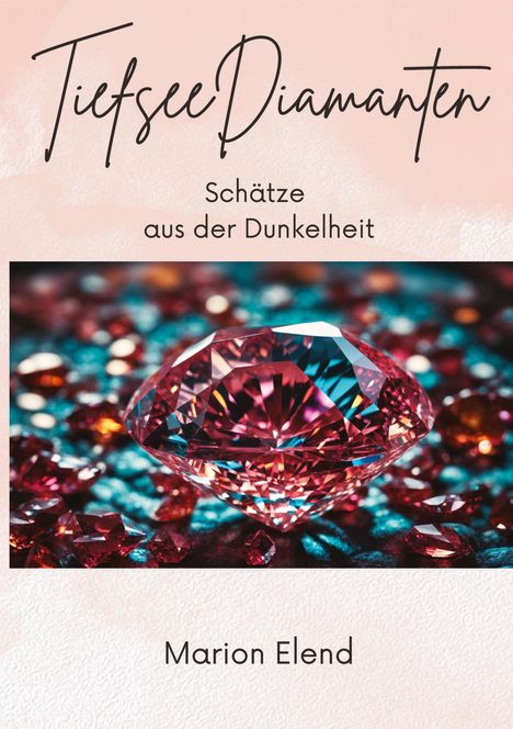 Marion Elend: TiefseeDiamanten, Buch