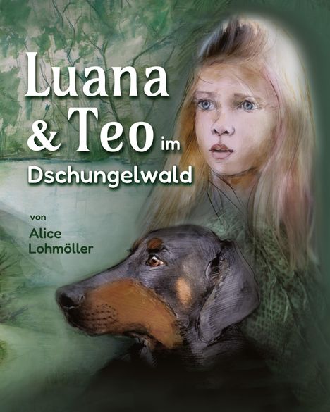 Text: "Luana & Teo im Dschungelwald von Alice Lohmöller." Illustration eines Mädchens und eines Hundes im Wald.